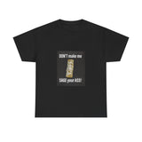 Don't make me sage you A** Unisex Heavy Cotton Tee