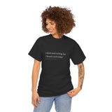 I don't want to brag Unisex Heavy Cotton Tee