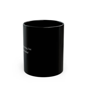 I don't want to brag 11oz Black Mug