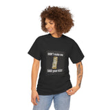 Don't make me sage you A** Unisex Heavy Cotton Tee